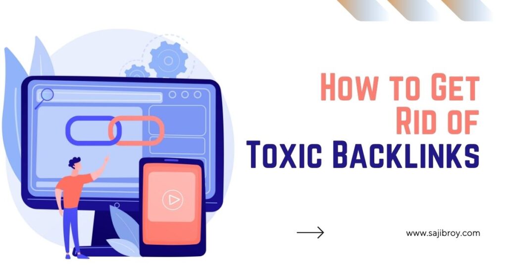 How to Get Rid of Toxic Backlinks