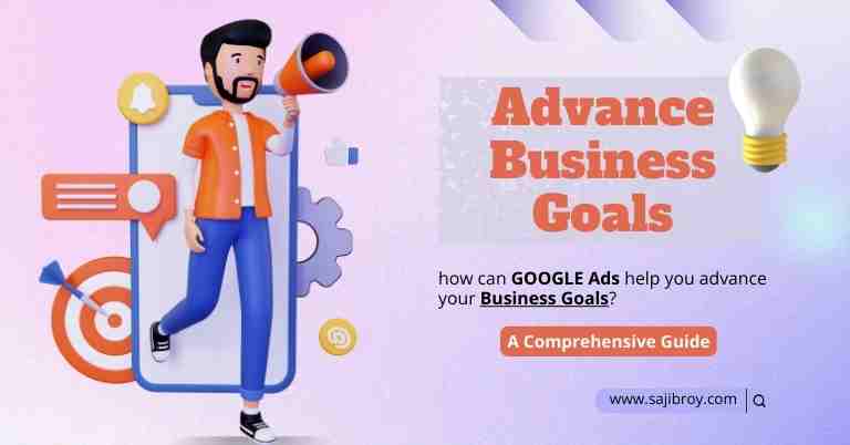 how can google ads help you advance your business goals