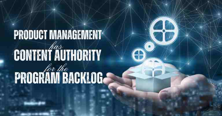 product management has content authority for the program backlog
